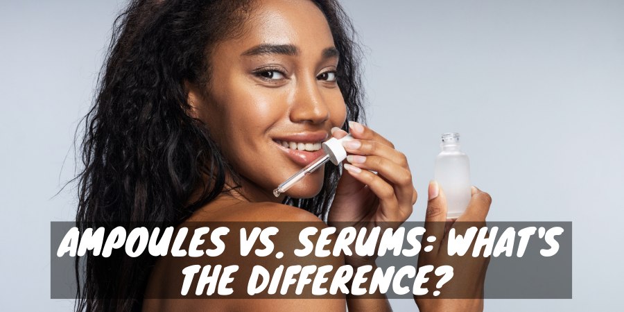 The difference in ampoules and serums