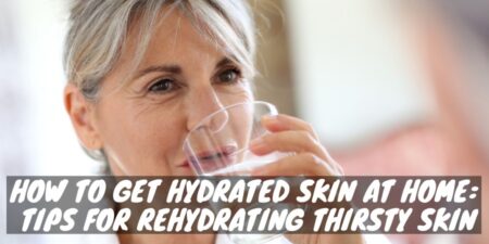 Get hydrated skin at home